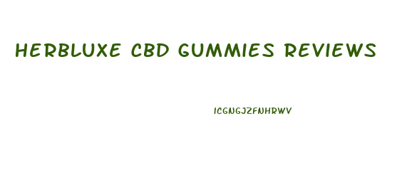 Herbluxe Cbd Gummies Reviews