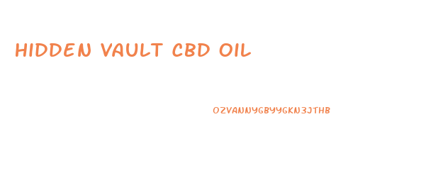 Hidden Vault Cbd Oil
