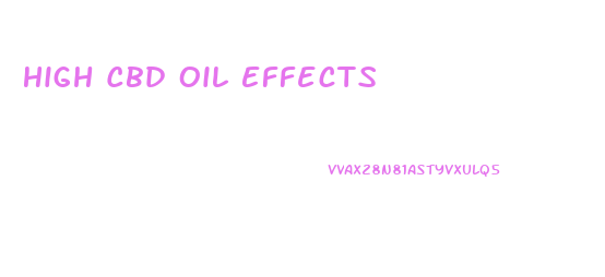 High Cbd Oil Effects