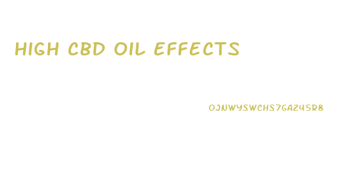 High Cbd Oil Effects