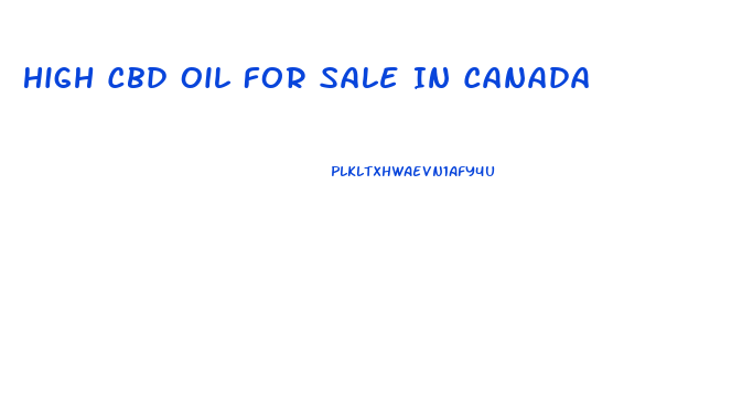 High Cbd Oil For Sale In Canada