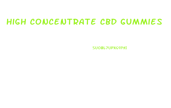 High Concentrate Cbd Gummies