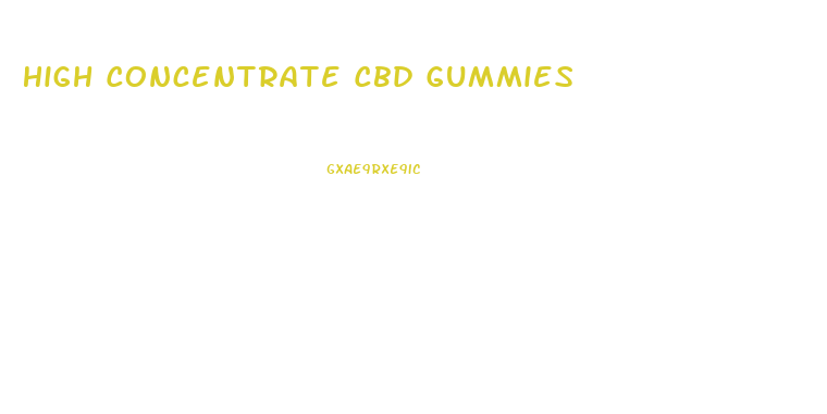 High Concentrate Cbd Gummies