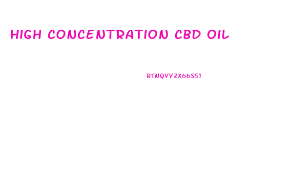 High Concentration Cbd Oil