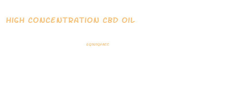 High Concentration Cbd Oil