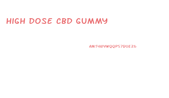 High Dose Cbd Gummy