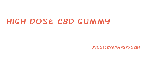 High Dose Cbd Gummy