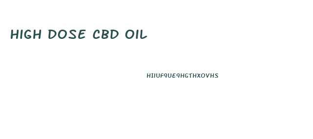 High Dose Cbd Oil
