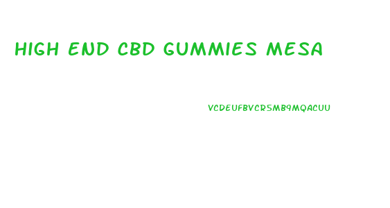 High End Cbd Gummies Mesa