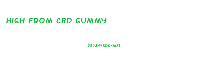 High From Cbd Gummy