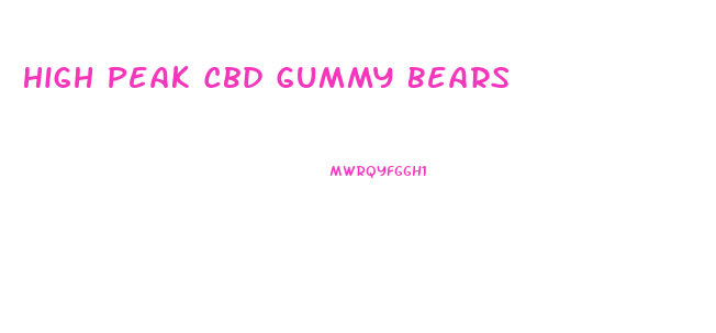 High Peak Cbd Gummy Bears