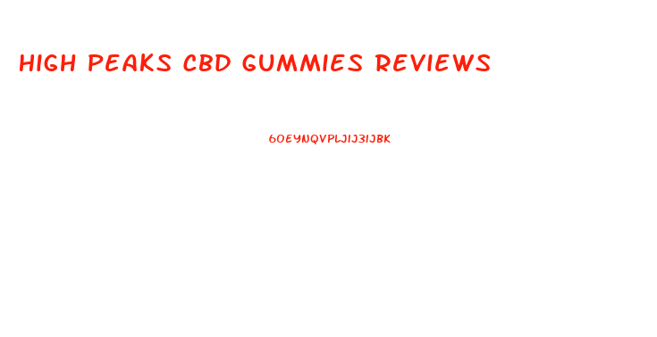 High Peaks Cbd Gummies Reviews