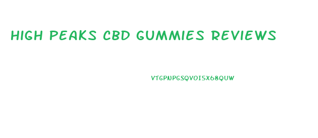 High Peaks Cbd Gummies Reviews