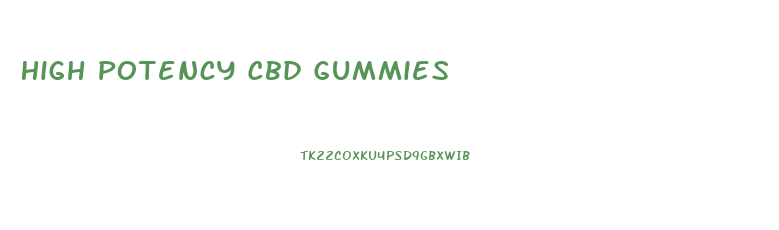 High Potency Cbd Gummies