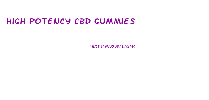 High Potency Cbd Gummies