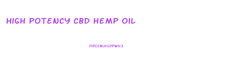 High Potency Cbd Hemp Oil