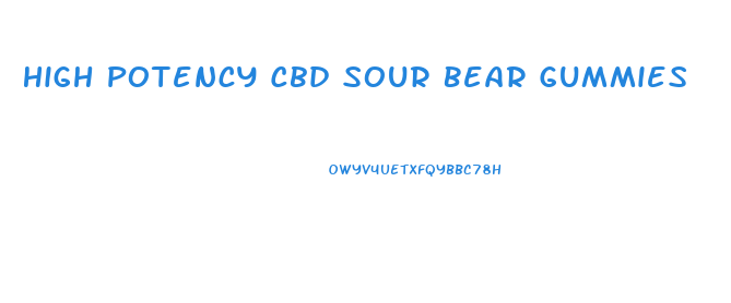 High Potency Cbd Sour Bear Gummies