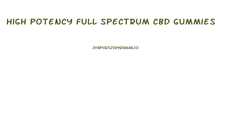 High Potency Full Spectrum Cbd Gummies