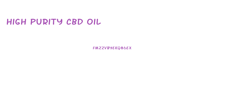 High Purity Cbd Oil