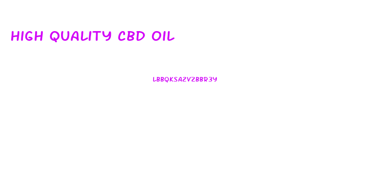 High Quality Cbd Oil