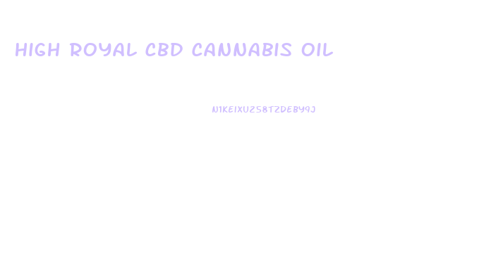 High Royal Cbd Cannabis Oil
