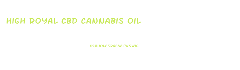 High Royal Cbd Cannabis Oil