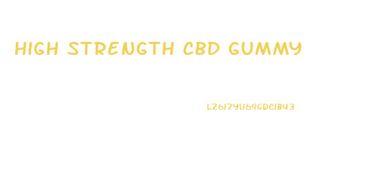 High Strength Cbd Gummy