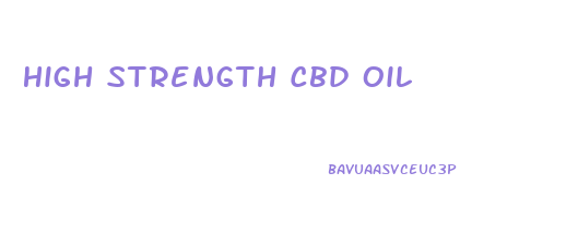High Strength Cbd Oil