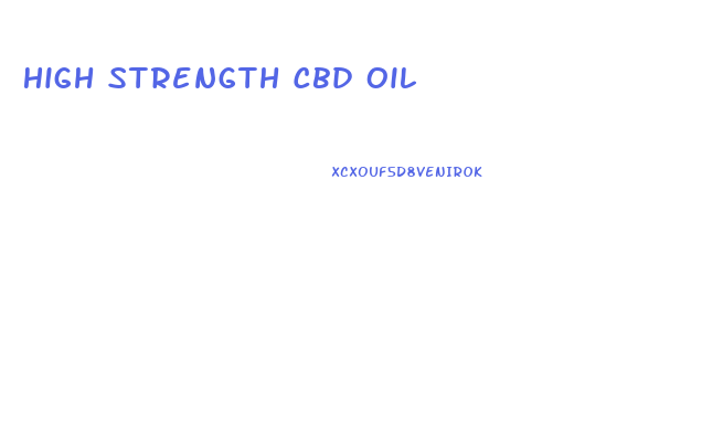 High Strength Cbd Oil