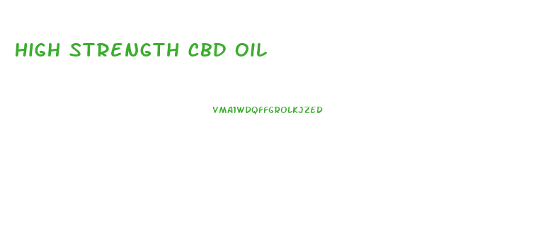 High Strength Cbd Oil