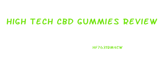 High Tech Cbd Gummies Review