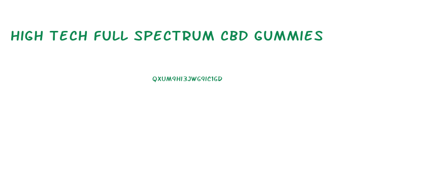 High Tech Full Spectrum Cbd Gummies