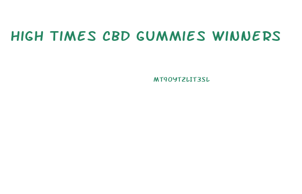 High Times Cbd Gummies Winners