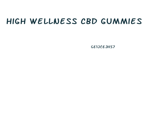 High Wellness Cbd Gummies