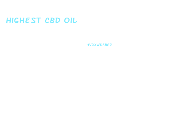Highest Cbd Oil
