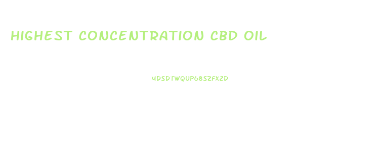 Highest Concentration Cbd Oil