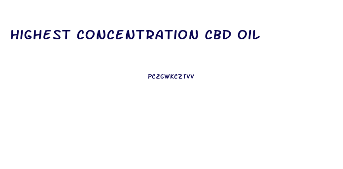 Highest Concentration Cbd Oil