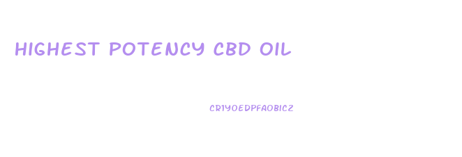 Highest Potency Cbd Oil