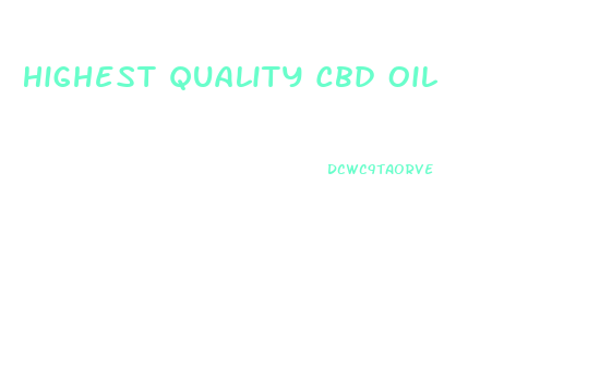 Highest Quality Cbd Oil