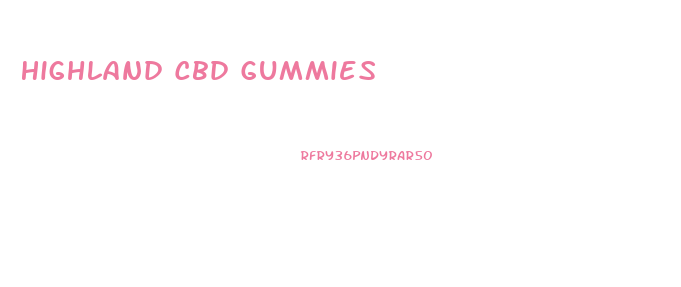 Highland Cbd Gummies