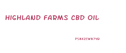 Highland Farms Cbd Oil