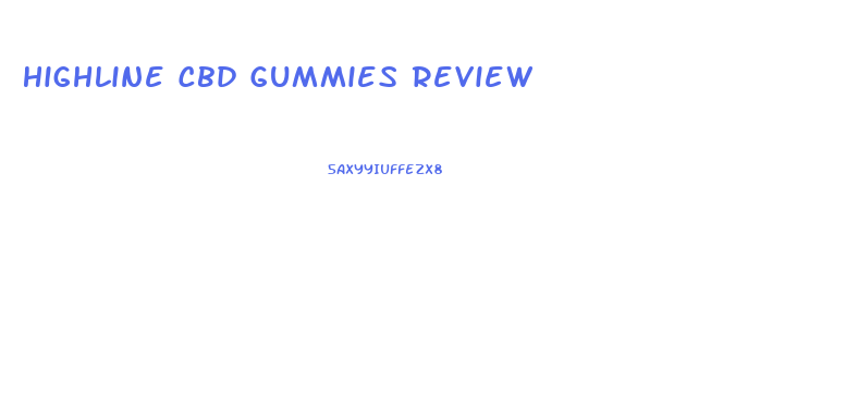 Highline Cbd Gummies Review