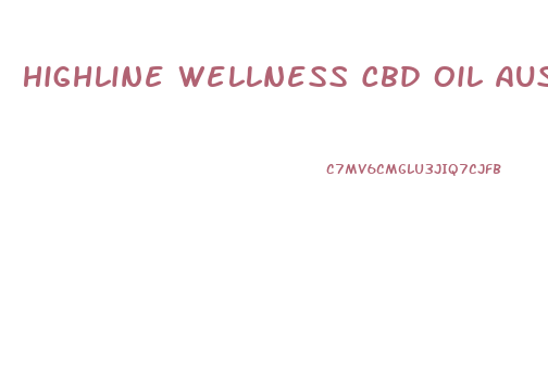 Highline Wellness Cbd Oil Australia