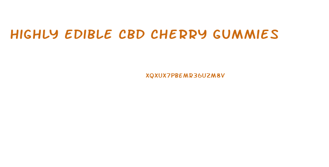 Highly Edible Cbd Cherry Gummies