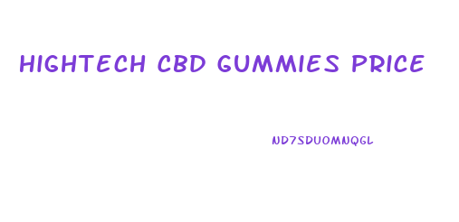 Hightech Cbd Gummies Price