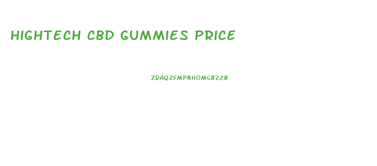 Hightech Cbd Gummies Price
