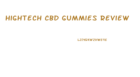 Hightech Cbd Gummies Review