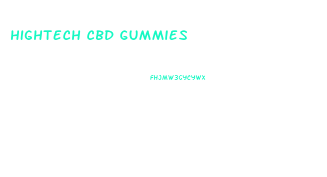 Hightech Cbd Gummies