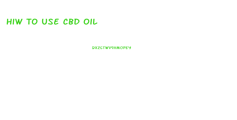 Hiw To Use Cbd Oil