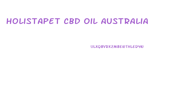 Holistapet Cbd Oil Australia